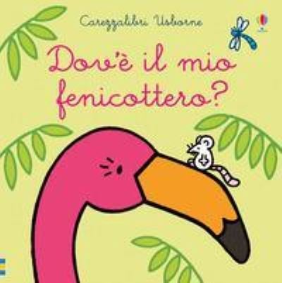 Cover for Fiona Watt · Carezzalibri Usborne: Dov'e il mio fenicottero? (Gebundenes Buch) (2019)