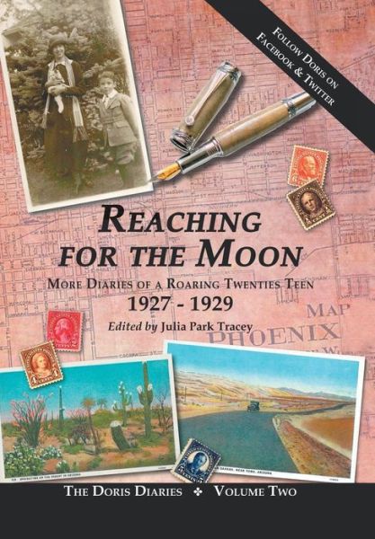 Cover for Julia Park Tracey · Reaching for the Moon: More Diaries of a Roaring Twenties Teen (1927-1929) (Hardcover Book) (2013)