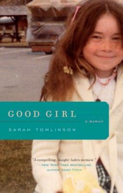 Cover for Sarah Tomlinson · Good Girl: A Memoir (Pocketbok) (2015)