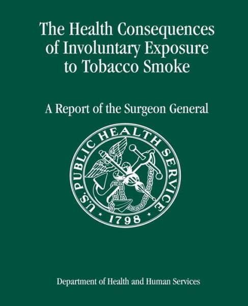 Cover for Department of Health and Human Services · The Health Consequences of Involuntary Exposure to Tobacco Smoke: a Report of the Surgeon General (Pocketbok) (2012)