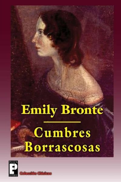 Cumbres Borrascosas - Emily Bronte - Bøger - Createspace - 9781481151979 - 3. december 2012