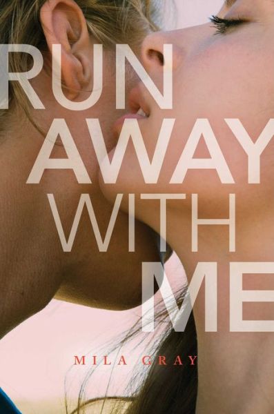 Cover for Mila Gray · Run Away with Me (Paperback Book) (2018)