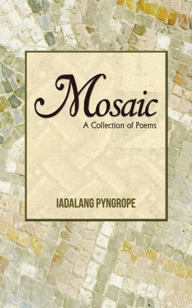 Cover for Iadalang Pyngrope · Mosaic: a Collection of Poems (Taschenbuch) (2013)