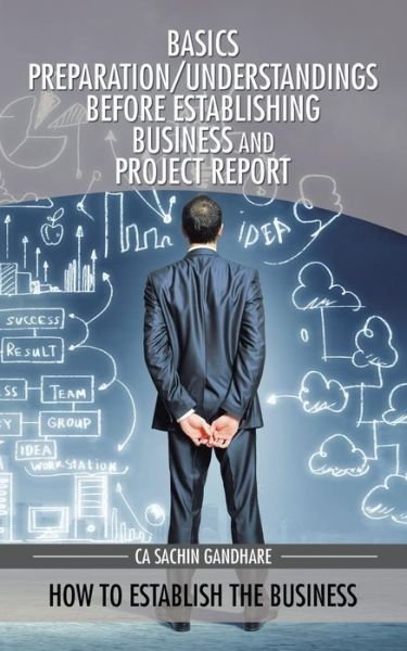 Cover for Ca Sachin Gandhare · Basics Preparation / Understandings Before Establishing Business and Project Report: How to Establish the Business (Paperback Bog) (2015)