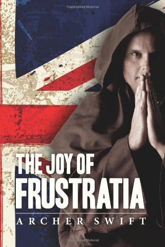 Cover for Archer Swift · The Joy of Frustratia (Pocketbok) (2013)