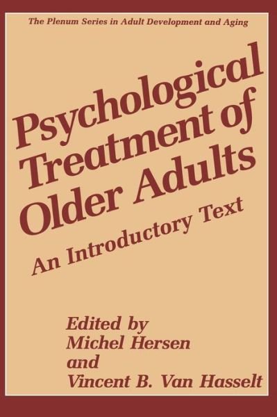Psychological Treatment of Older Adults: An Introductory Text - The Springer Series in Adult Development and Aging - Michel Hersen - Kirjat - Springer-Verlag New York Inc. - 9781489902979 - tiistai 4. kesäkuuta 2013