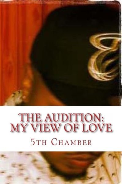 Cover for 5th Chamber · The Audition: My View of Love (Paperback Bog) [Lrg edition] (2013)