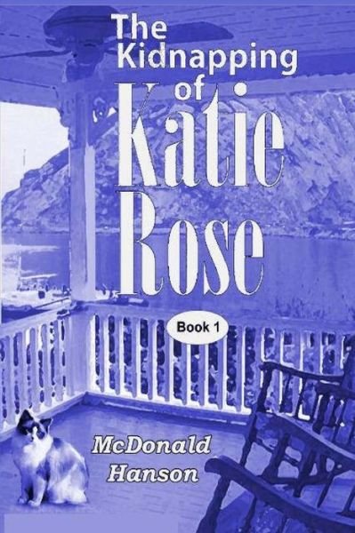 Cover for Mcdonald Hanson · The Kidnapping of Katie Rose (Paperback Bog) (2013)