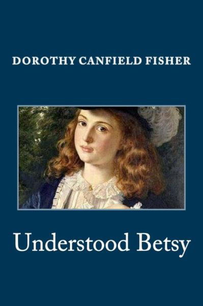 Cover for Dorothy Canfield Fisher · Understood Betsy (Paperback Book) (2014)