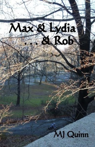 Cover for Mj Quinn · Max &amp; Lydia . . . &amp; Rob (Pocketbok) (2014)