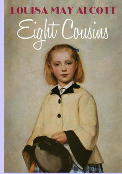 Eight Cousins - Louisa May Alcott - Książki - Createspace - 9781502410979 - 18 września 2014