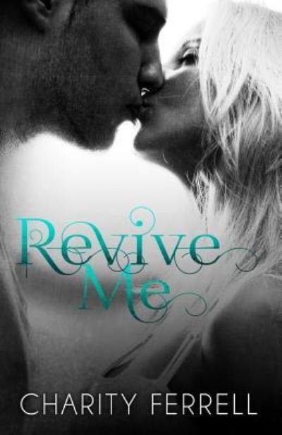 Cover for Charity Ferrell · Revive Me (Paperback Book) (2014)