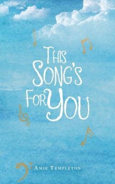 Cover for Amie Templeton · This Song's for You (Paperback Book) (2019)