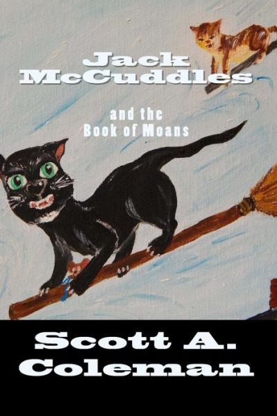 Cover for Mr Scott a Coleman · Jack Mccuddles and the Book of Moans (Paperback Book) (2014)