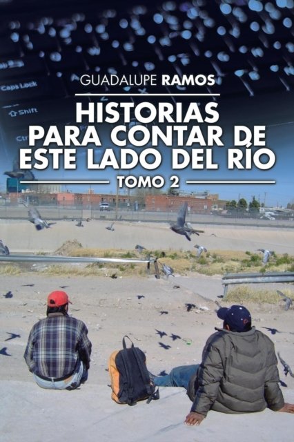Cover for Guadalupe Ramos · Historias para contar de este lado del rio (Paperback Bog) (2016)