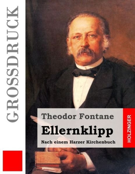 Cover for Theodor Fontane · Ellernklipp (Grossdruck): Nach Einem Harzer Kirchenbuch (Taschenbuch) (2015)