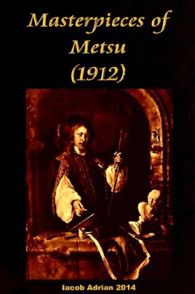 Cover for Iacob Adrian · Masterpieces of Metsu (1912) (Paperback Book) (2015)