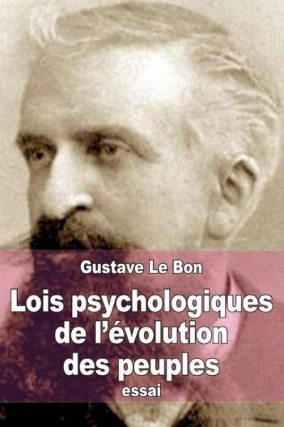 Cover for Gustave Le Bon · Lois Psychologiques De L'evolution Des Peuples (Paperback Book) (2015)