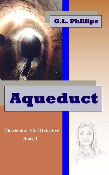 Cover for G L Phillips · Aqueduct: Therienka: Girl Detective (Paperback Book) (2015)