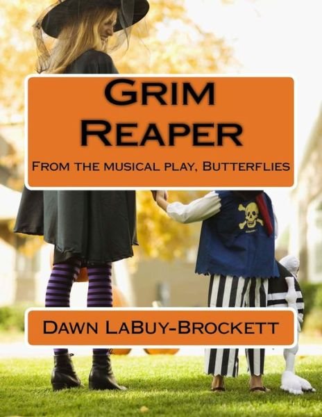 Cover for Dawn Labuy-brockett · Grim Reaper: from the Musical Play, Butterflies (Taschenbuch) (2015)