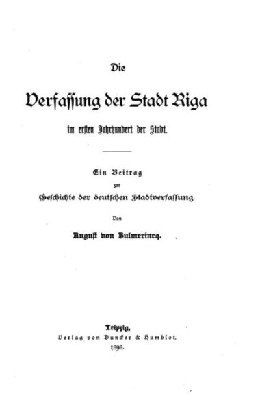 Die verfassung der stadt Riga - August Von Bulmerincq - Książki - Createspace Independent Publishing Platf - 9781519580979 - 28 listopada 2015