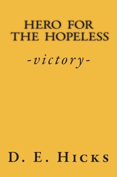 Cover for D E Hicks · Hero For The Hopeless : Inception (Pocketbok) (2018)