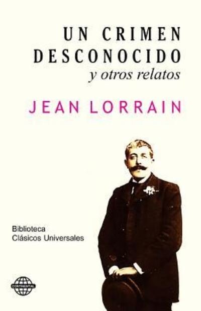 Cover for Jean Lorrain · Un crimen desconocido y otros relatos (Paperback Book) (2015)