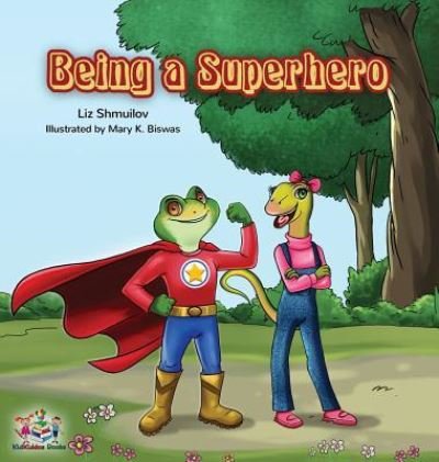 Being a Superhero - Liz Shmuilov - Bücher - KidKiddos Books Ltd. - 9781525912979 - 15. Juni 2019