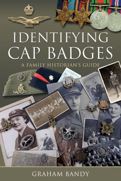 Cover for Graham Bandy · Identifying Cap Badges: A Family Historian's Guide (Hardcover Book) (2022)