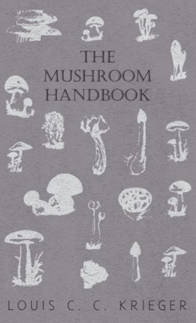 Cover for Louis C C Krieger · Mushroom Handbook (Hardcover Book) (2010)