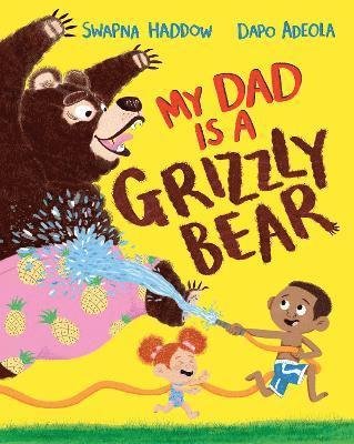 Cover for Swapna Haddow · My Dad Is A Grizzly Bear (Paperback Book) (2021)