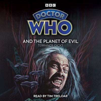 Cover for Terrance Dicks · Doctor Who and the Planet of Evil: 4th Doctor Novelisation (Lydbog (CD)) [Unabridged edition] (2023)
