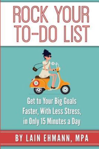 Cover for Lain Ehmann · Rock Your To-Do List (Paperback Book) (2016)