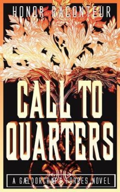 Cover for Honor Raconteur · Call to Quarters (Paperback Bog) (2016)