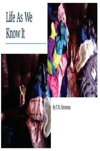 Cover for T N Simmons · Life As We Know It (Paperback Bog) (2016)