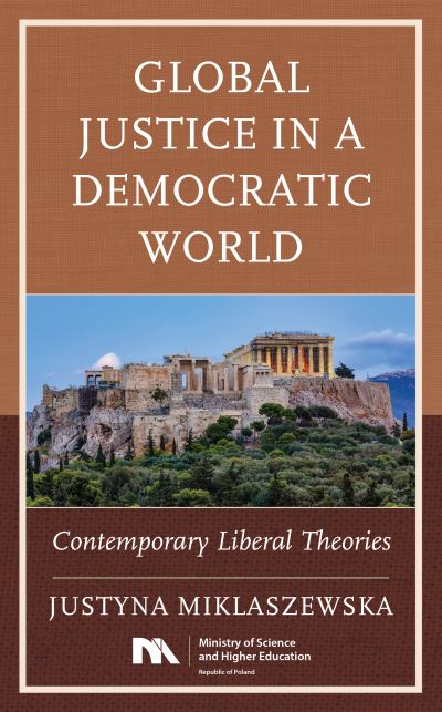 Cover for Justyna Miklaszewska · Global Justice in a Democratic World: Contemporary Liberal Theories (Hardcover Book) (2021)