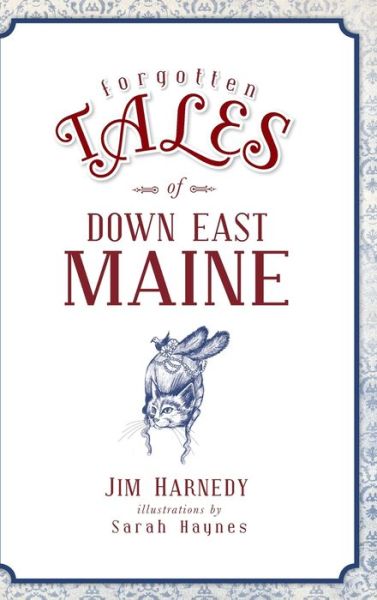 Cover for Jim Harnedy · Forgotten Tales of Down East Maine (Hardcover Book) (2019)