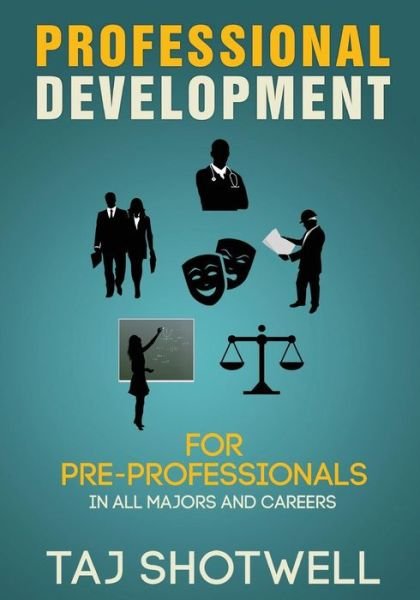 Cover for Taj Shotwell · Professional Development for Pre-Professionals (Paperback Bog) (2016)