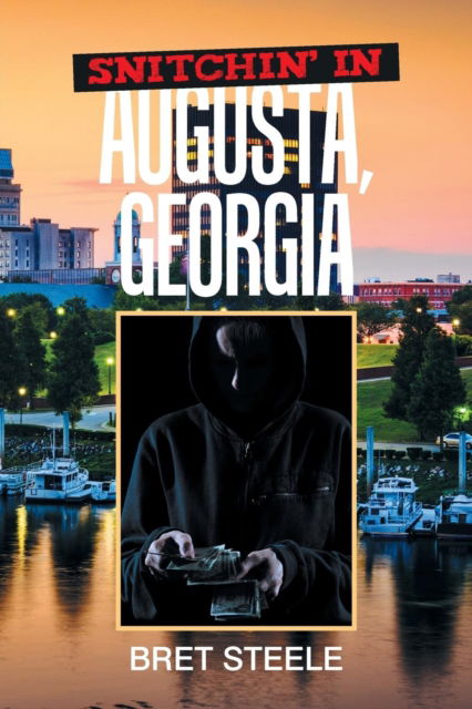 Cover for Bret Steele · Snitchin' in Augusta, Georgia (Paperback Book) (2018)
