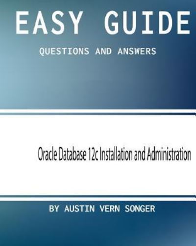 Easy Guide - Austin Vern Songer - Książki - Createspace Independent Publishing Platf - 9781544074979 - 3 marca 2017