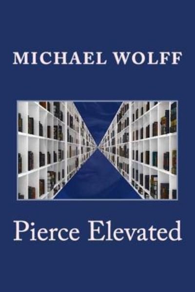 Cover for Michael Wolff · Pierce Elevated (Paperback Bog) (2017)