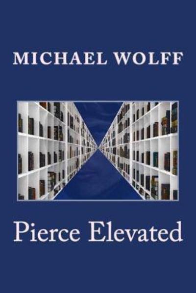 Cover for Michael Wolff · Pierce Elevated (Taschenbuch) (2017)