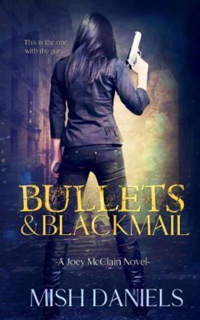 Cover for Mish Daniels · Bullets and Blackmail (Taschenbuch) (2017)