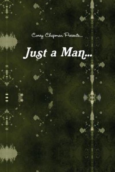 Just a Man... - Captain Planet - Libros - Createspace Independent Publishing Platf - 9781548399979 - 22 de julio de 2017