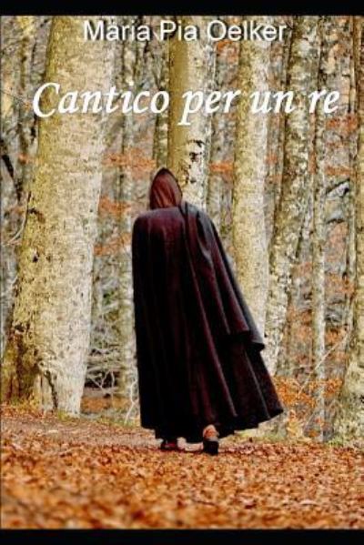 Cover for Maria Pia Oelker · Cantico per un re (Paperback Book) (2017)