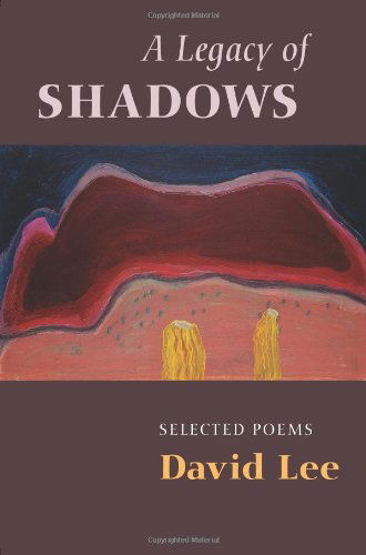 Cover for David Lee · A Legacy of Shadows: Selected Poems (Paperback Book) [First edition] (1999)