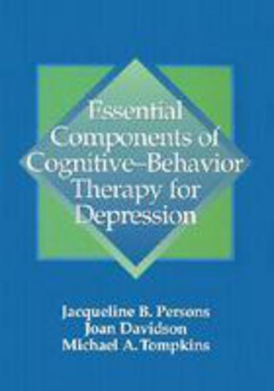 Cover for Jacqueline B. Persons · Essential Components of Cognitive-behavior Therapy for Depression (Hardcover Book) (2000)