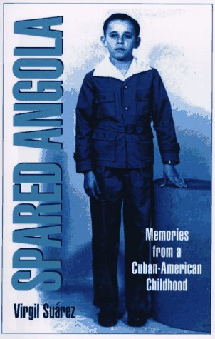 Cover for Virgil Suarez · Spared Angola: Memories from a Cuban-american Childhood (Paperback Book) [First Edition. edition] (1997)