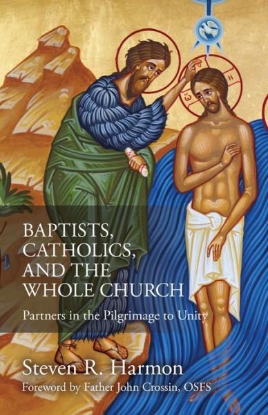 Cover for Steven Harmon · Baptists, Catholics, and the Whole Church (Paperback Book) (2021)