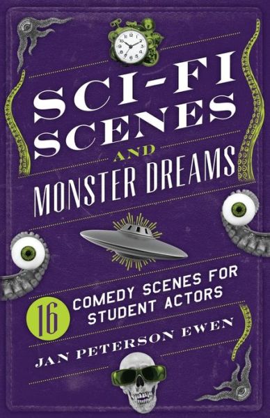 Cover for Jan Peterson Ewen · Sci-Fi Scenes &amp; Monster Dreams: 16 Comedy Scenes for Student Actors (Paperback Book) (2015)